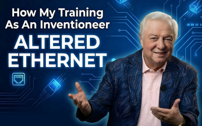 306. How My Training As An Inventioneer Altered Ethernet