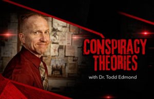 TODD EDMOND Conspiracy Theories